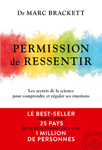 PERMISSION DE RESSENTIR - LE BEST-SELLER INTERNATIONAL TRADUIT DANS 25 PAYS ET QUI A DEJA CONQUIS PL