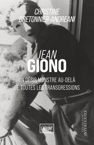 JEAN GIONO - UN DESIR MONSTRE AU-DELA DE TOUTES LES TRANSGRESSIONS