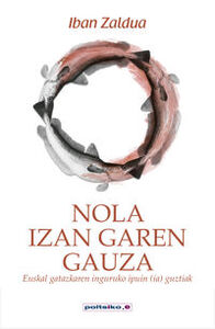 NOLA IZAN GAREN GAUZA - EUSKAL GATAZKAREN INGURUKO IPUIN GUZTIAK