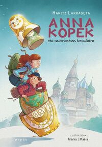 ANNA KOPEK ETA MATRIOXKEN KONDAIRA