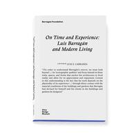 On Time and Experience: Luis Barragan and Modern Living /anglais