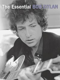 THE ESSENTIAL BOB DYLAN - PIANO, CHANT ET GUITARE