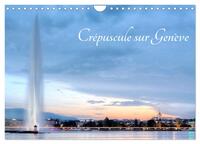 Crépuscule sur Genève (Calendrier mural 2025 DIN A4 vertical), CALVENDO calendrier mensuel