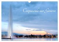 Crépuscule sur Genève (Calendrier mural 2025 DIN A3 vertical), CALVENDO calendrier mensuel