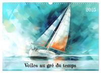 VOILES AU GRE DU TEMPS (CALENDRIER MURAL 2025 DIN A3 VERTICAL), CALVENDO CALENDRIER MENSUEL - EMBARQ