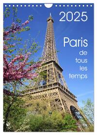 Paris de tous les temps (Calendrier mural 2025 DIN A4 horizontal), CALVENDO calendrier mensuel
