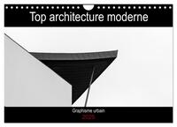 TOP ARCHITECTURE MODERNE (CALENDRIER MURAL 2025 DIN A4 VERTICAL), CALVENDO CALENDRIER MENSUEL - PHOT