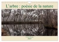 L'arbre : poésie de la nature (Calendrier mural 2025 DIN A4 vertical), CALVENDO calendrier mensuel
