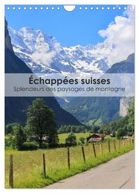 ECHAPPEES SUISSES - SPLENDEURS DES PAYSAGES DE MONTAGNE (CALENDRIER MURAL 2025 DIN A4 HORIZONTAL), C