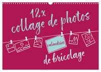 12 X COLLAGE DE PHOTOS - CALENDRIER DE BRICOLAGE (CALENDRIER MURAL 2024 DIN A3 VERTICAL), CALVENDO C