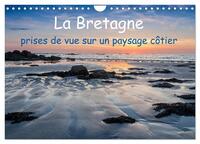 LA BRETAGNE - PRISES DE VUE SUR UN PAYSAGE COTIER (CALENDRIER MURAL 2025 DIN A4 VERTICAL), CALVENDO