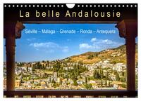 LA BELLE ANDALOUSIE: SEVILLE - MALAGA - GRENADE - RONDA - ANTEQUERA (CALENDRIER MURAL 2025 DIN A4 VE