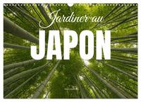 Jardiner au Japon (Calendrier mural 2025 DIN A3 vertical), CALVENDO calendrier mensuel