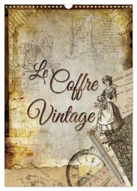 LE COFFRE VINTAGE (CALENDRIER MURAL 2025 DIN A3 HORIZONTAL), CALVENDO CALENDRIER MENSUEL - COLLAGES