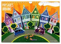 PAYSAGES URBAINS (CALENDRIER MURAL 2024 DIN A4 VERTICAL), CALVENDO CALENDRIER MENSUEL - PEINTURES DE