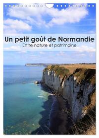 UN PETIT GOUT DE NORMANDIE - ENTRE NATURE ET PATRIMOINE (CALENDRIER MURAL 2025 DIN A4 HORIZONTAL), C