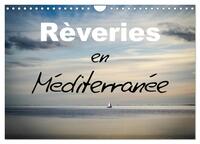 REVERIES EN MEDITERRANEE (CALENDRIER MURAL 2025 DIN A4 VERTICAL), CALVENDO CALENDRIER MENSUEL - LES