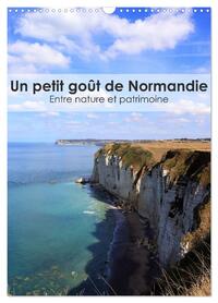 UN PETIT GOUT DE NORMANDIE - ENTRE NATURE ET PATRIMOINE (CALENDRIER MURAL 2025 DIN A3 HORIZONTAL), C