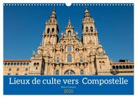 Lieux de culte vers Compostelle (Calendrier mural 2025 DIN A3 vertical), CALVENDO calendrier mensuel