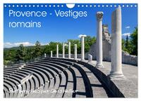 Provence - Vestiges romains (Calendrier mural 2025 DIN A4 vertical), CALVENDO calendrier mensuel