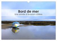 Bord de mer - Une année d'évasion côtière (Calendrier mural 2025 DIN A3 vertical), CALVENDO calendrier mensuel