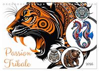 PASSION TRIBALE (CALENDRIER MURAL 2025 DIN A4 VERTICAL), CALVENDO CALENDRIER MENSUEL - DECOUVREZ NOT