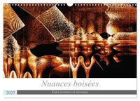 NUANCES BOISEES (CALENDRIER MURAL 2025 DIN A3 VERTICAL), CALVENDO CALENDRIER MENSUEL - ART GRAPHIQUE