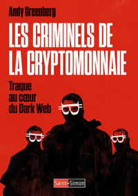 LES CRIMINELS DE LA CRYPTOMONNAIE - TRAQUE AU COEUR DU DARK WEB