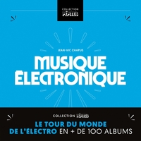 MUSIQUE ELECTRONIQUE - LE TOUR DE L ELECTRO EN + DE 100 ALBU