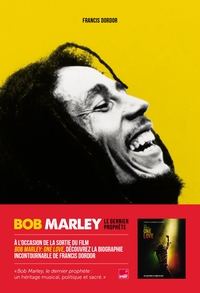 BOB MARLEY - LE DERNIER PROPHETE