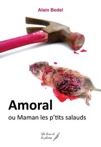 Amoral ou Maman les p'tits salauds