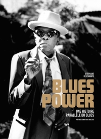 BLUES POWER - UNE HISTOIRE PARALLELE DU BLUES