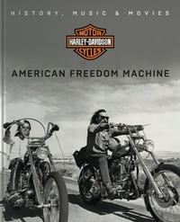 HARLEY DAVIDSON - AMERICAN FREEDOM MACHINE - HISTOIRE, MUSIQ