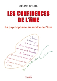 LES CONFIDENCES DE L'AME - LA PSYCHOPHANIE AU SERVICE DE L'ETRE