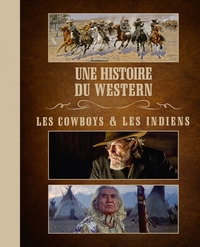 UNE HISTOIRE DU WESTERN - COFFRET LES INDIENS & LES COWBOYS