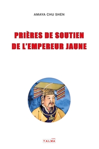 PRIERES DE SOUTIEN DE L'EMPEREUR JAUNE