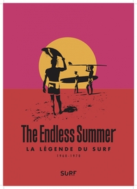 THE ENDLESS SUMMER - LA LEGENDE DU SURF