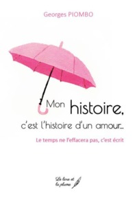Mon histoire, c'est l'histoire d'un amour