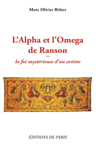 L'ALPHA ET L'OMEGA DE RANSON - OU LA FOI MYSTERIEUSE D'UN ARTISTE