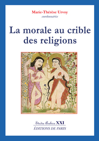 LA MORALE AU CRIBLE DES RELIGIONS - STUDIA ARABICA XXI