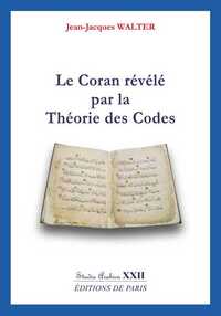 Le Coran révélé par la Théorie des Codes - Studia Arabica XXII