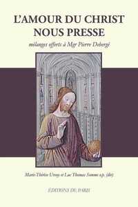 L'AMOUR DU CHRIST NOUS PRESSE - MELANGES OFFERTS A MGR DEBERGE
