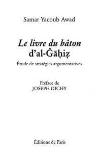 LE LIVRE DU BATON D'AL-GAHIZ - ETUDE DE STRATEGIES ARGUMENTATIVES