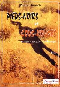 PIEDS-NOIRS ET COUS-ROUGES - IL ETAIT DEUX FOIS L'AMERIQUE