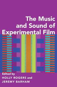 THE MUSIC AND SOUND OF EXPERIMENTAL FILM