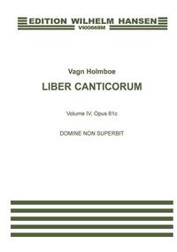 VAGN HOLMBOE: DOMINE NON SUPERBIT OP.61C - LIBER CANTICORUM VOL. IV (SATB)