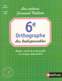 CAHIERS FERNAND ORTHOGRAPHE 6E