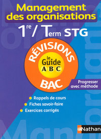 GUIDE ABC MANAGEMENT DES ORGANISATIONS 1RE TERMINALE STG REVISIONS 2008