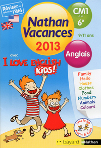 CAHIER DE VACANCES 2013 I LOVE ENGLISH FOR KIDS DU CM1 A LA 6E 9/11 ANS