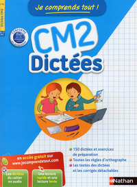 Je comprends tout ! Dictées CM2